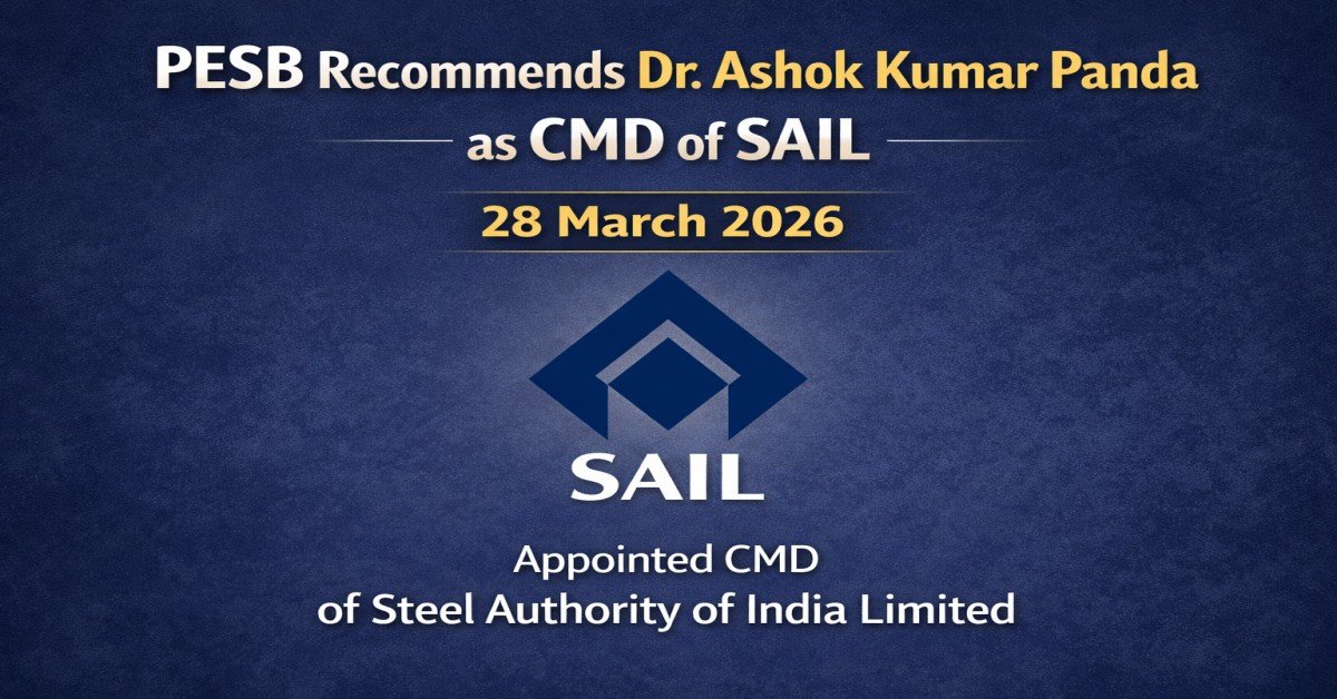 Dr. Ashok Kumar Panda Recommended as SAIL CMD by PESB — 28 March 2026