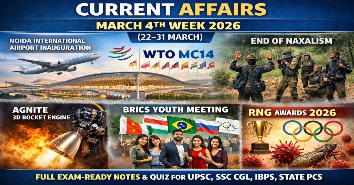 Current Affairs March 4th Week 2026 (22–31 March) — Top 10 Events for UPSC, SSC, Banking · ExamTheta